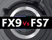Sony FX9 vs FS7